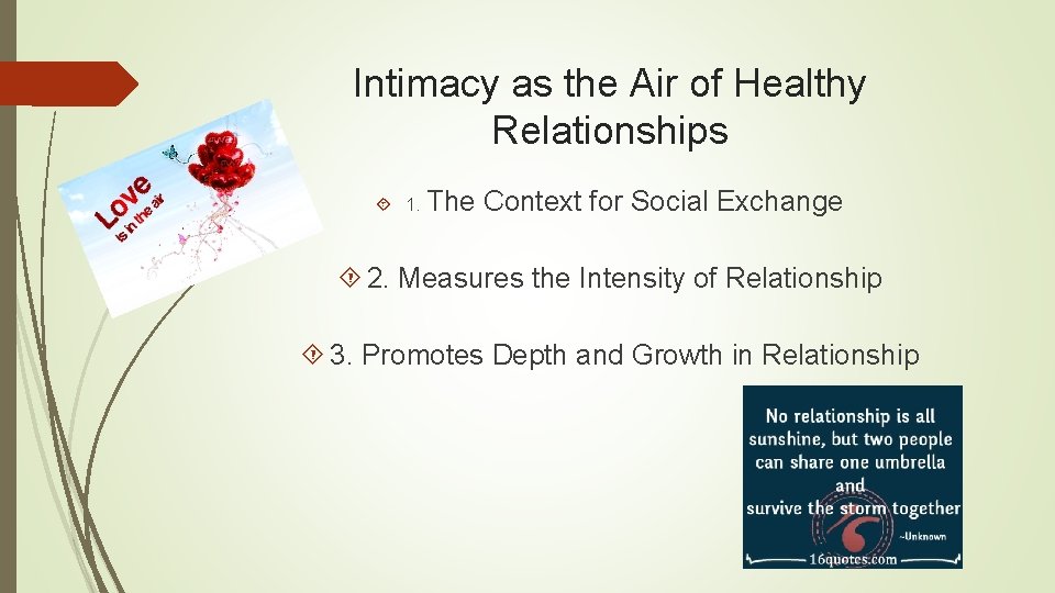 Intimacy as the Air of Healthy Relationships 1. The Context for Social Exchange 2.