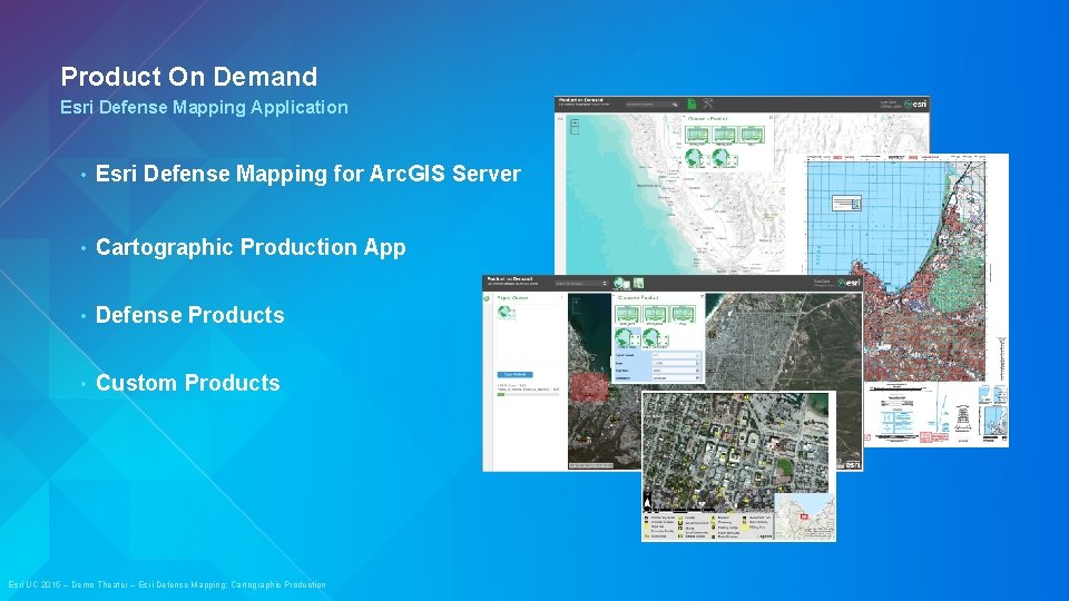 Product On Demand Esri Defense Mapping Application • Esri Defense Mapping for Arc. GIS