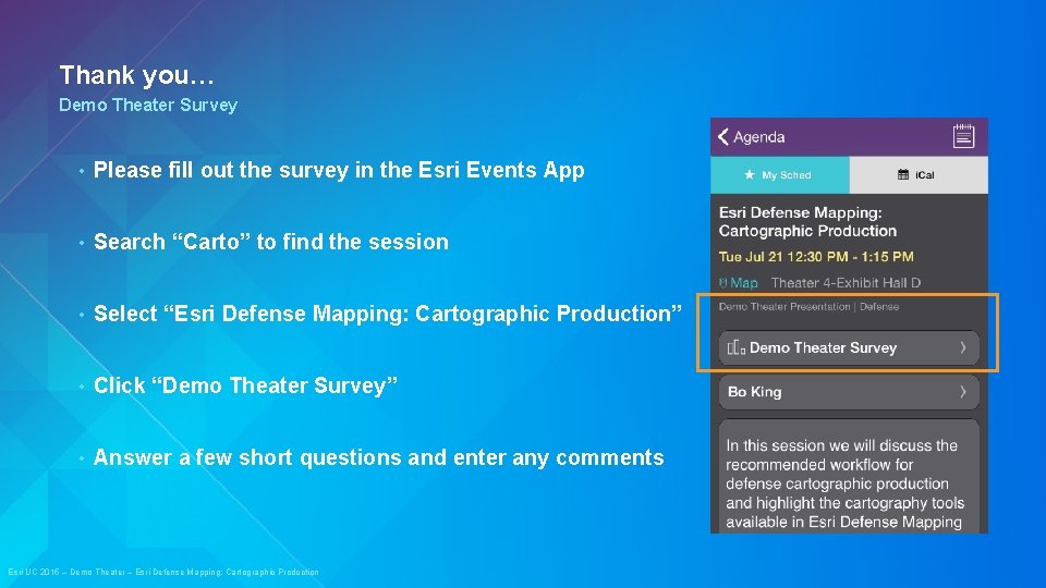 Thank you… Demo Theater Survey • Please fill out the survey in the Esri