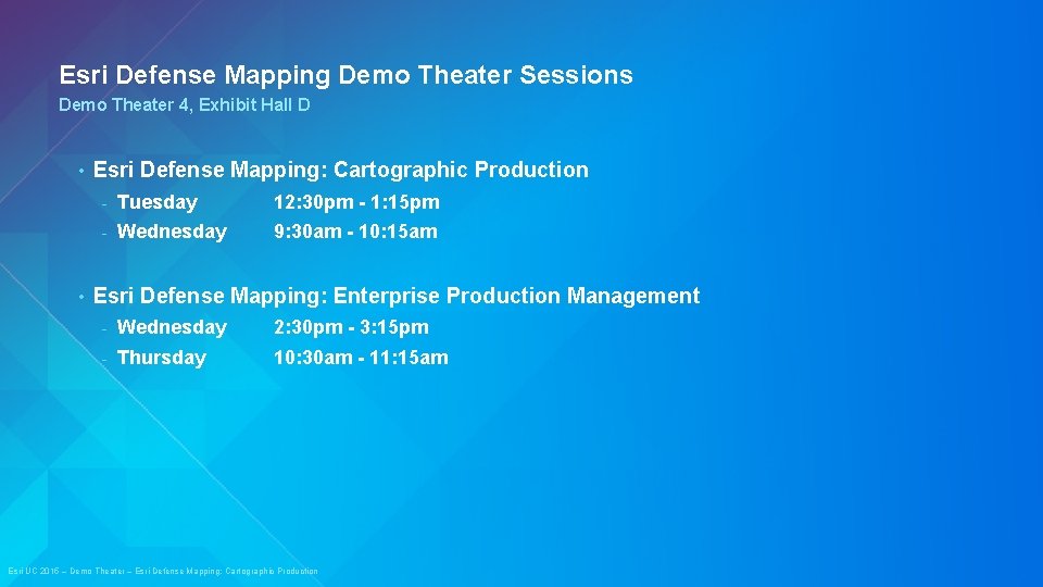 Esri Defense Mapping Demo Theater Sessions Demo Theater 4, Exhibit Hall D • •