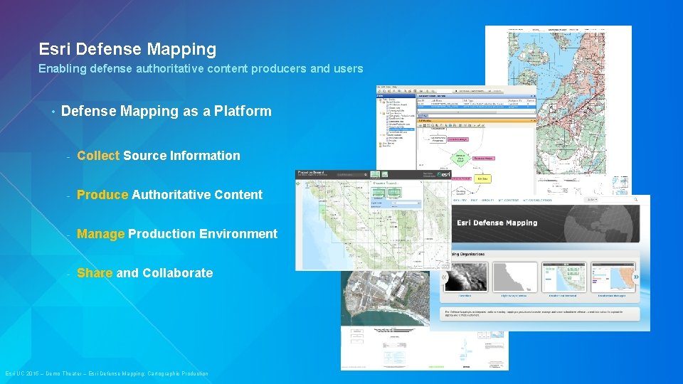 Esri Defense Mapping Enabling defense authoritative content producers and users • Defense Mapping as