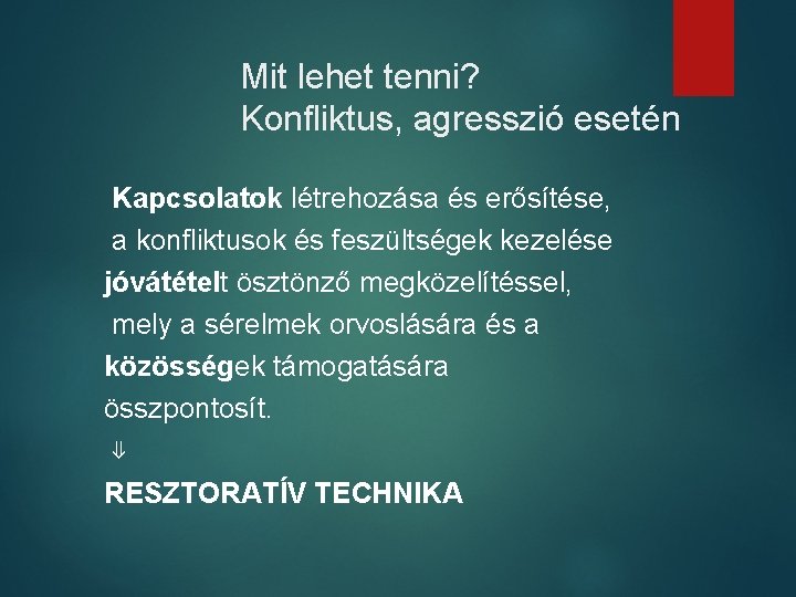 Mit lehet tenni? Konfliktus, agresszió esetén Kapcsolatok létrehozása és erősítése, a konfliktusok és feszültségek