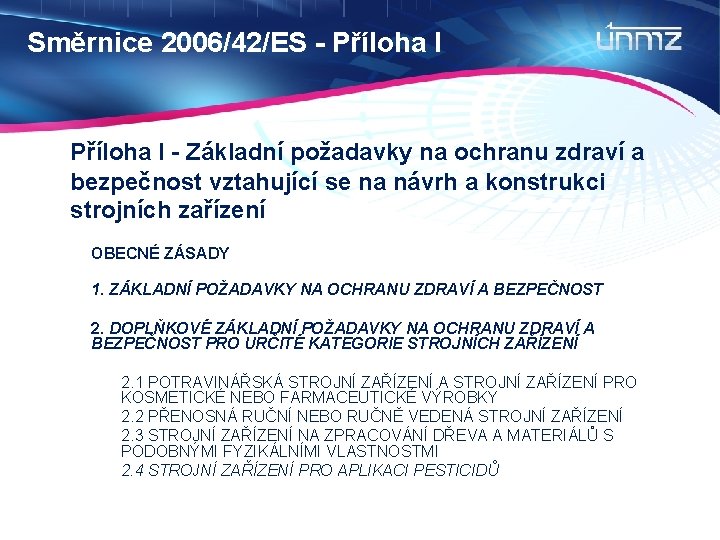 Směrnice 2006/42/ES - Příloha I - Základní požadavky na ochranu zdraví a bezpečnost vztahující