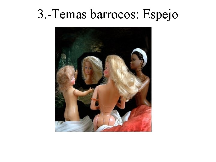 3. -Temas barrocos: Espejo 