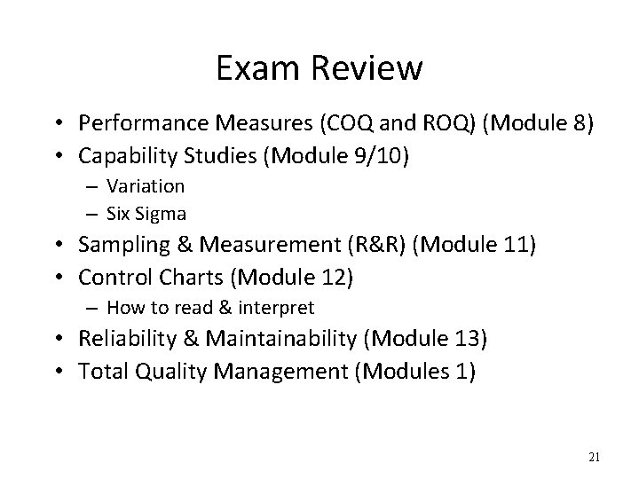 Exam Review • Performance Measures (COQ and ROQ) (Module 8) • Capability Studies (Module