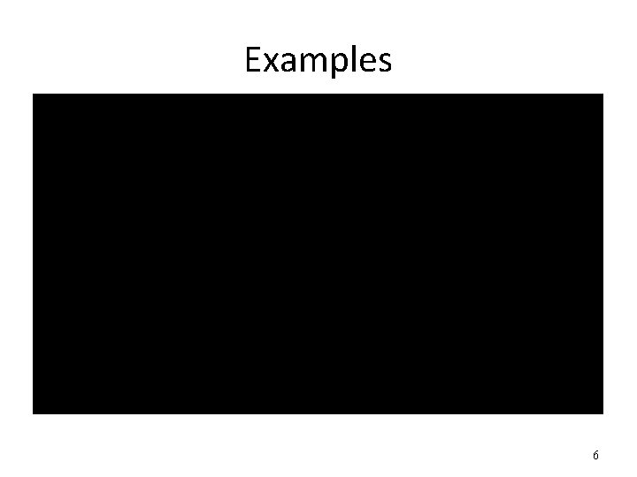 Examples 6 