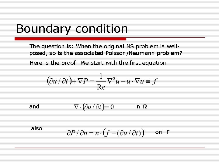 Boundary condition The question is: When the original NS problem is wellposed, so is