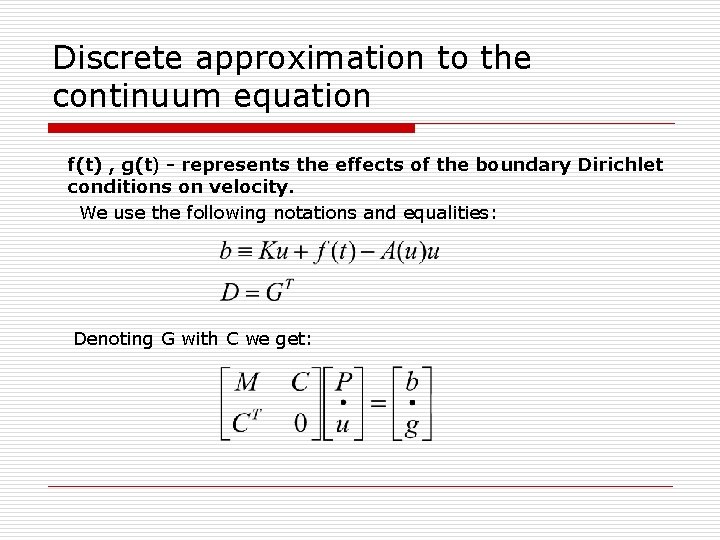 Discrete approximation to the continuum equation f(t) , g(t) - represents the effects of