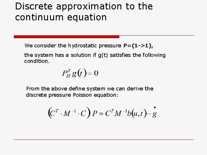 Discrete approximation to the continuum equation We consider the hydrostatic pressure P=(1 ->1), the