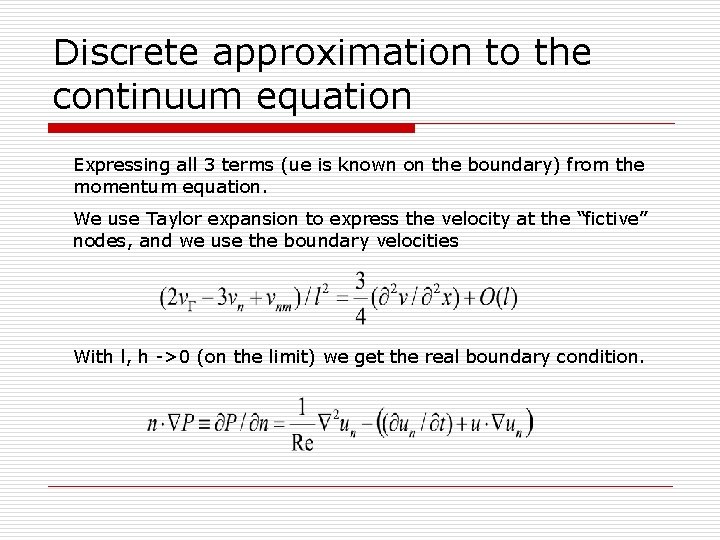 Discrete approximation to the continuum equation Expressing all 3 terms (ue is known on