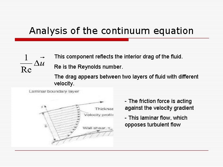 Analysis of the continuum equation This component reflects the interior drag of the fluid.