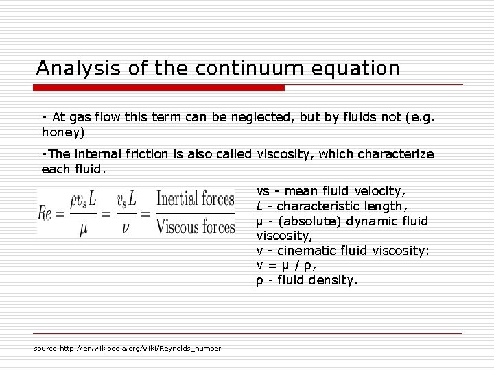 Analysis of the continuum equation - At gas flow this term can be neglected,