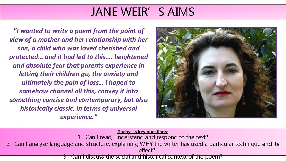 JANE WEIR’S AIMS "I wanted to write a poem from the point of view