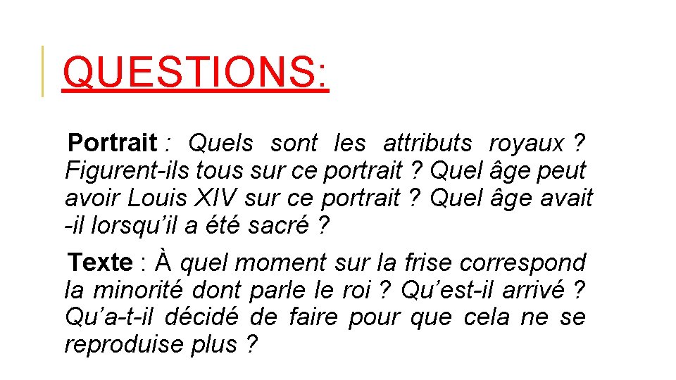 QUESTIONS: Portrait : Quels sont les attributs royaux ? Figurent-ils tous sur ce portrait