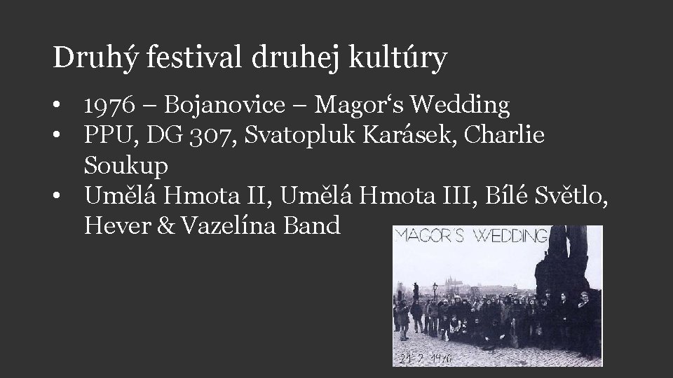 Druhý festival druhej kultúry • 1976 – Bojanovice – Magor‘s Wedding • PPU, DG