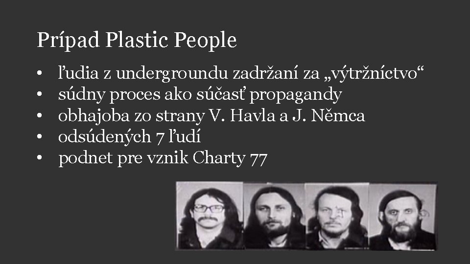 Prípad Plastic People • • • ľudia z undergroundu zadržaní za „výtržníctvo“ súdny proces