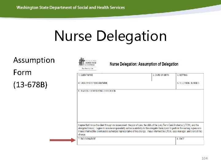 Nurse Delegation Assumption Form (13 -678 B) 104 