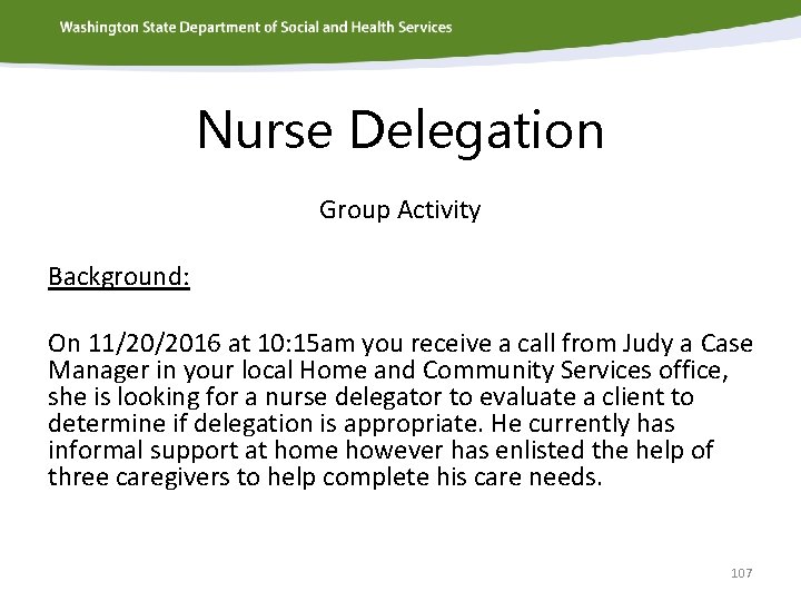 Nurse Delegation Group Activity Background: On 11/20/2016 at 10: 15 am you receive a