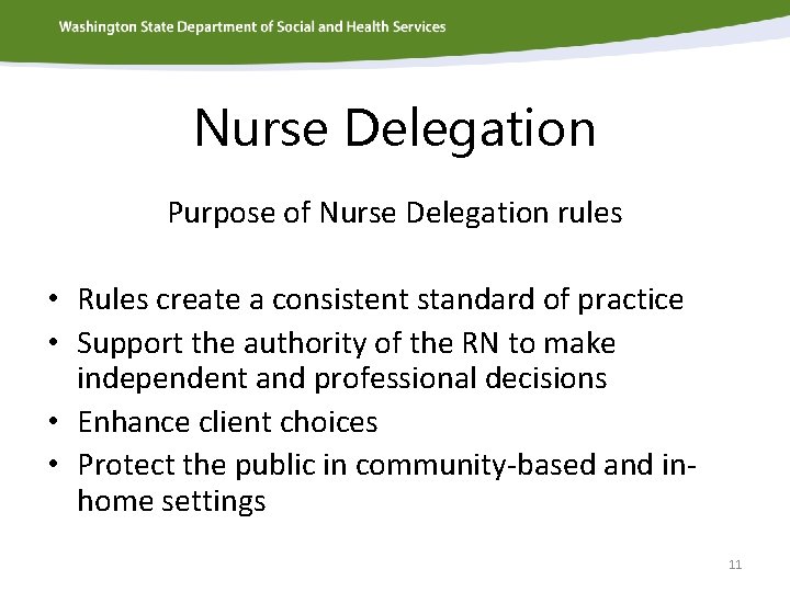 Nurse Delegation Purpose of Nurse Delegation rules • Rules create a consistent standard of
