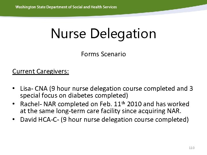 Nurse Delegation Forms Scenario Current Caregivers: • Lisa- CNA (9 hour nurse delegation course