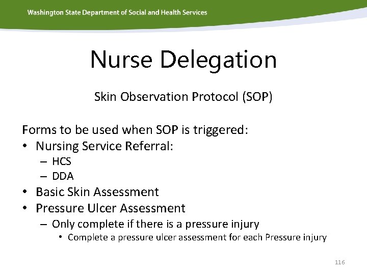 Nurse Delegation Skin Observation Protocol (SOP) Forms to be used when SOP is triggered: