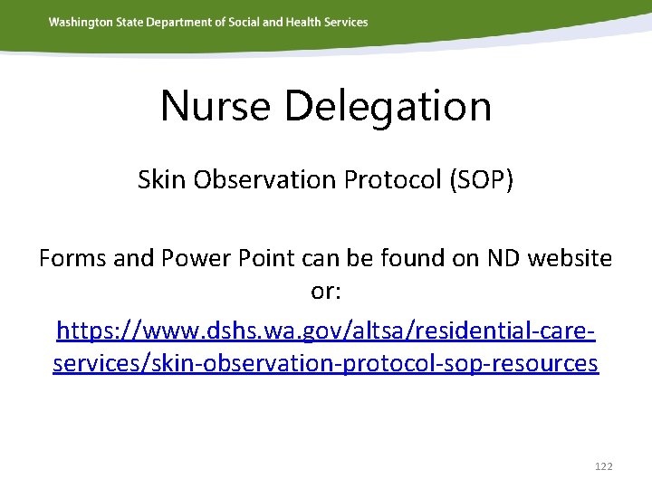 Nurse Delegation Skin Observation Protocol (SOP) Forms and Power Point can be found on