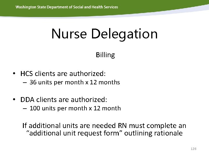 Nurse Delegation Billing • HCS clients are authorized: – 36 units per month x