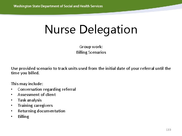 Nurse Delegation Group work: Billing Scenarios Use provided scenario to track units used from