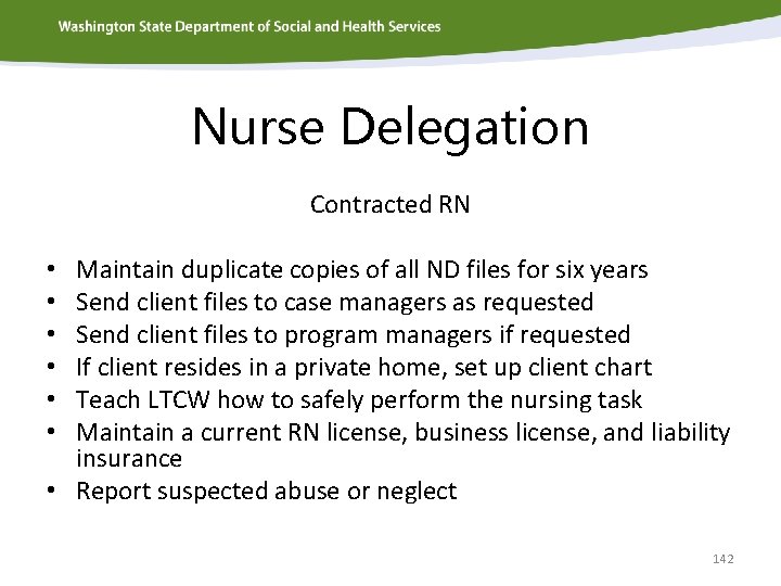 Nurse Delegation Contracted RN Maintain duplicate copies of all ND files for six years