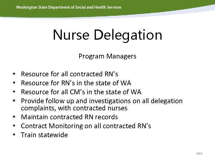 Nurse Delegation Program Managers Resource for all contracted RN’s Resource for RN’s in the