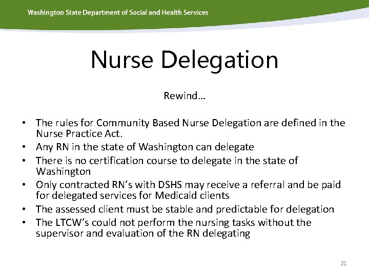 Nurse Delegation Rewind… • The rules for Community Based Nurse Delegation are defined in