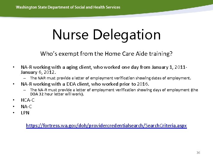 Nurse Delegation Who’s exempt from the Home Care Aide training? • NA-R working with