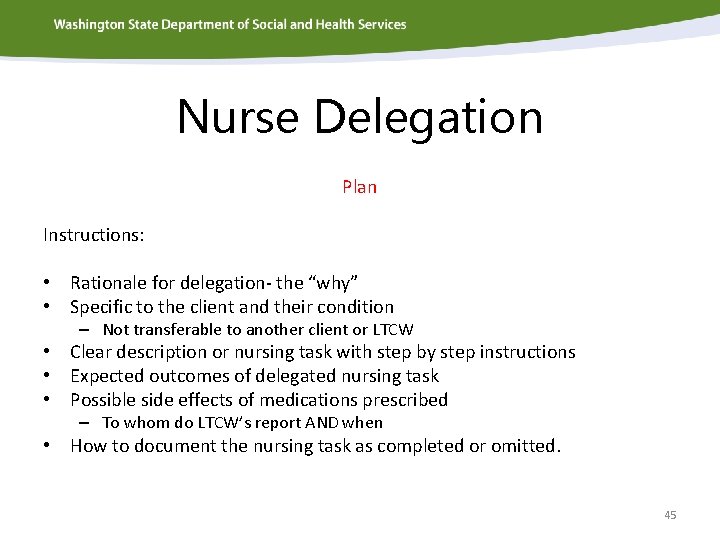Nurse Delegation Plan Instructions: • Rationale for delegation- the “why” • Specific to the