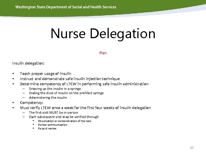 Nurse Delegation Plan Insulin delegation: • • • Teach proper usage of insulin Instruct