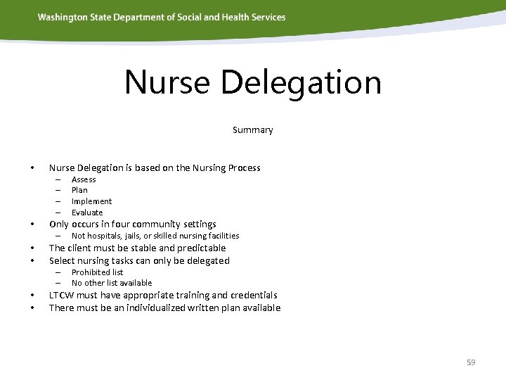 Nurse Delegation Summary • Nurse Delegation is based on the Nursing Process – –