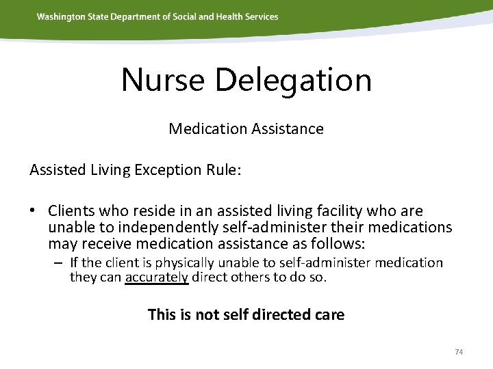 Nurse Delegation Medication Assistance Assisted Living Exception Rule: • Clients who reside in an