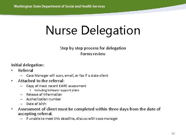 Nurse Delegation Step by step process for delegation Forms review Initial delegation: • Referral