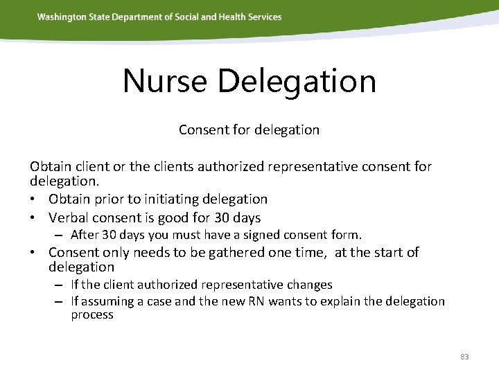 Nurse Delegation Consent for delegation Obtain client or the clients authorized representative consent for