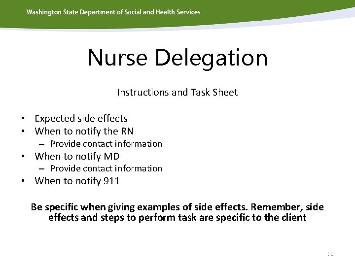 Nurse Delegation Instructions and Task Sheet • Expected side effects • When to notify