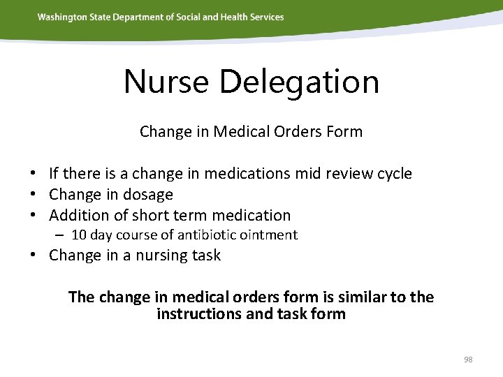 Nurse Delegation Change in Medical Orders Form • If there is a change in
