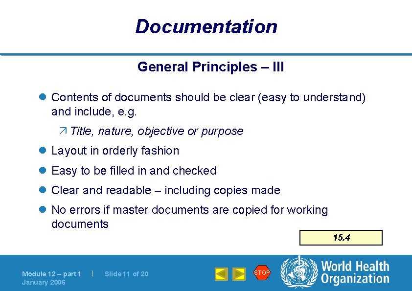 Documentation General Principles – III l Contents of documents should be clear (easy to