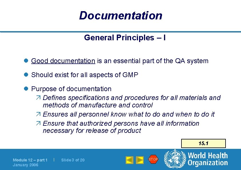 Documentation General Principles – I l Good documentation is an essential part of the
