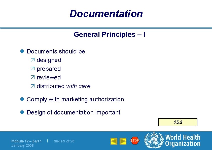 Documentation General Principles – I l Documents should be ä designed ä prepared ä