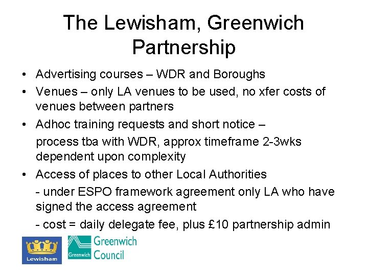 The Lewisham, Greenwich Partnership • Advertising courses – WDR and Boroughs • Venues –