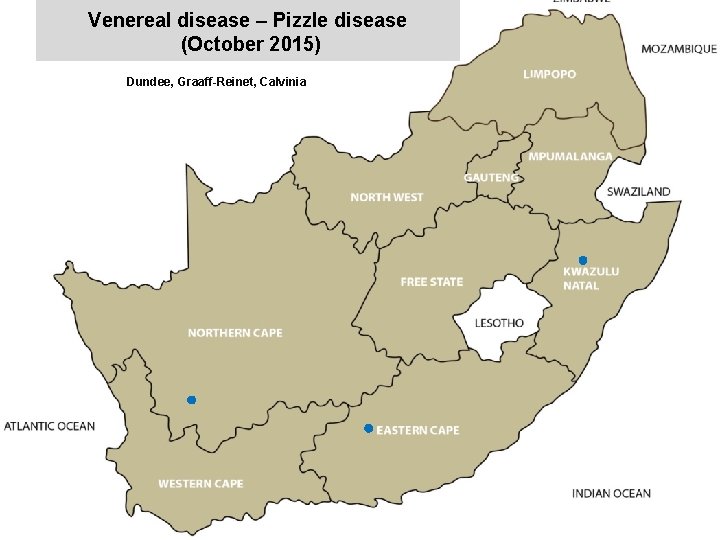 Venereal disease – Pizzle disease (October 2015) Dundee, Graaff-Reinet, Calvinia x 