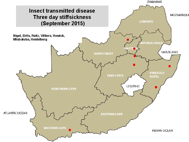 Insect transmitted disease Three day stiffsickness (September 2015) kjkjnmn Nigel, Brits, Reitz, Villiers, Howick,