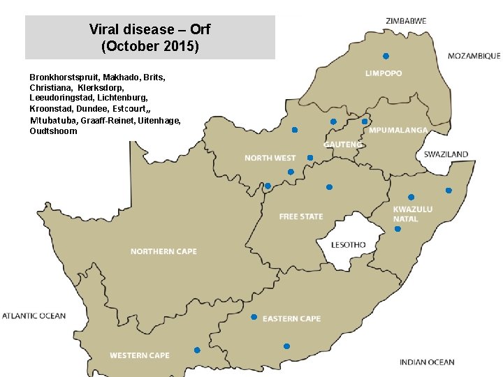 Viral disease – Orf (October 2015) kjkjnmn Bronkhorstspruit, Makhado, Brits, Christiana, Klerksdorp, Leeudoringstad, Lichtenburg,