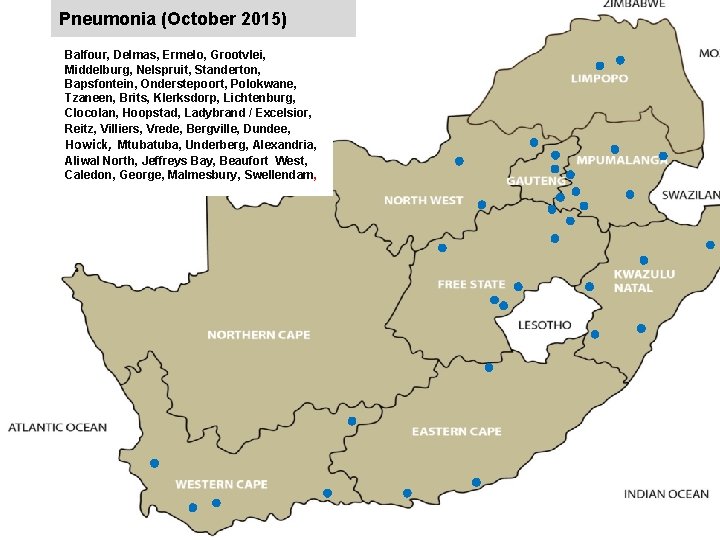 Pneumonia (October 2015) jkccff Balfour, Delmas, Ermelo, Grootvlei, Middelburg, Nelspruit, Standerton, Bapsfontein, Onderstepoort, Polokwane,