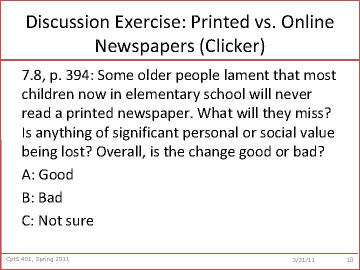 Discussion Exercise: Printed vs. Online Newspapers (Clicker) 7. 8, p. 394: Some older people