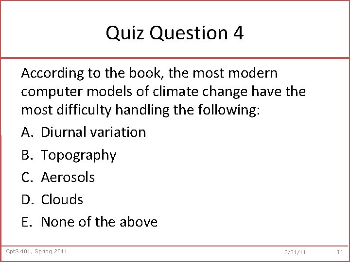 Quiz Question 4 According to the book, the most modern computer models of climate